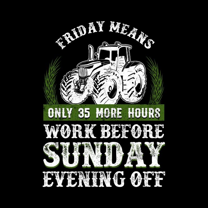 Vendredi Plus d'heures de travail avant dimanche Fermier