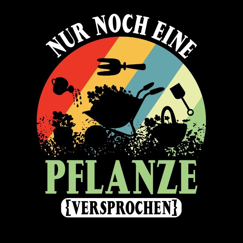 Nur noch eine Pflanze | Lustiges Gärtner Geschenk