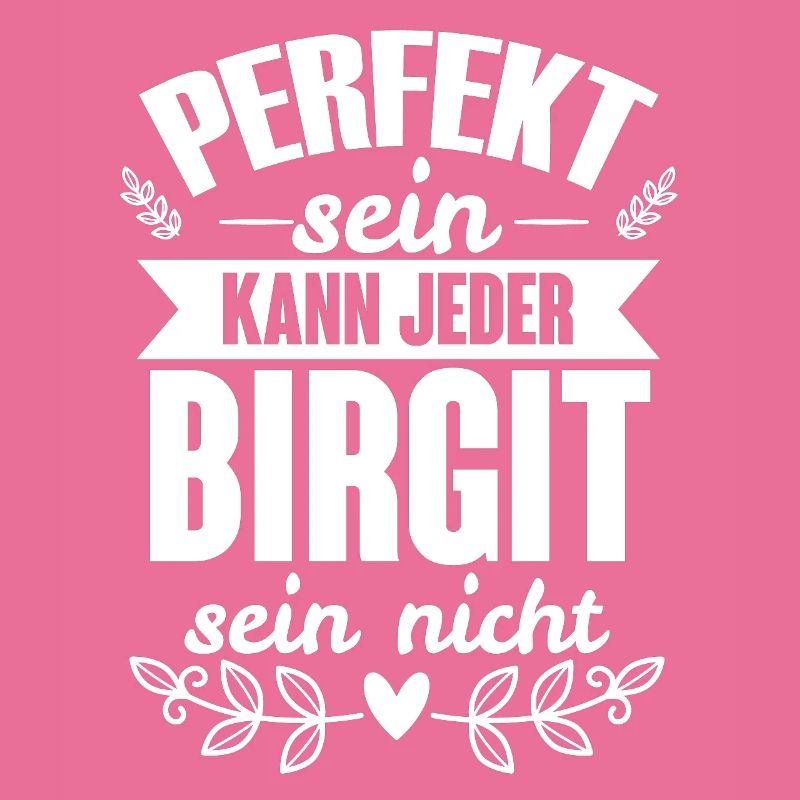 Birgit - Perfekt Sein Kann Jeder Birgit Nicht