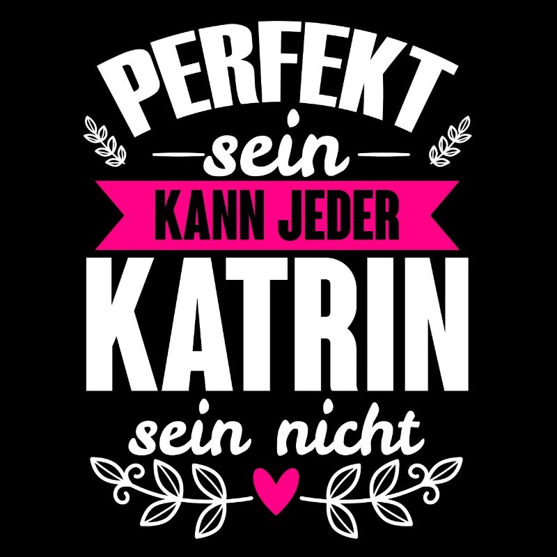 Katrin - Perfekt Sein Kann Jeder Katrin Nicht