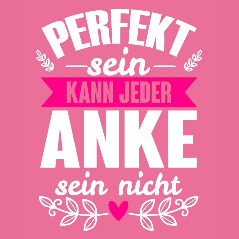 Anke - Perfekt Sein Kann Jeder Anke Nicht