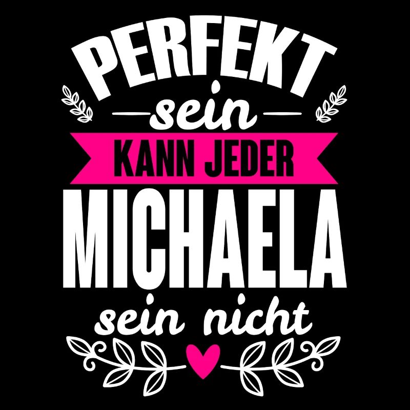 Michaela - Perfekt Sein Kann Jeder Michaela Nicht