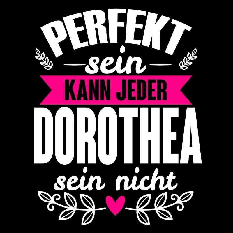 Dorothea - Perfekt Sein Kann Jeder Dorothea Nicht