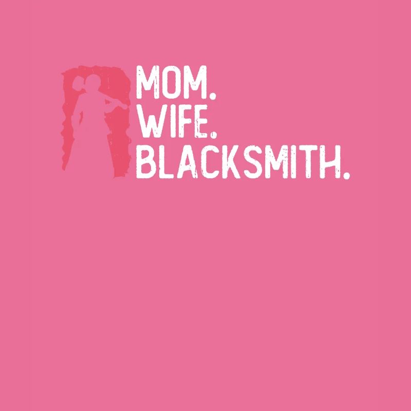 Mutter. Ehefrau. Schmiedin. - Blacksmith Frauen