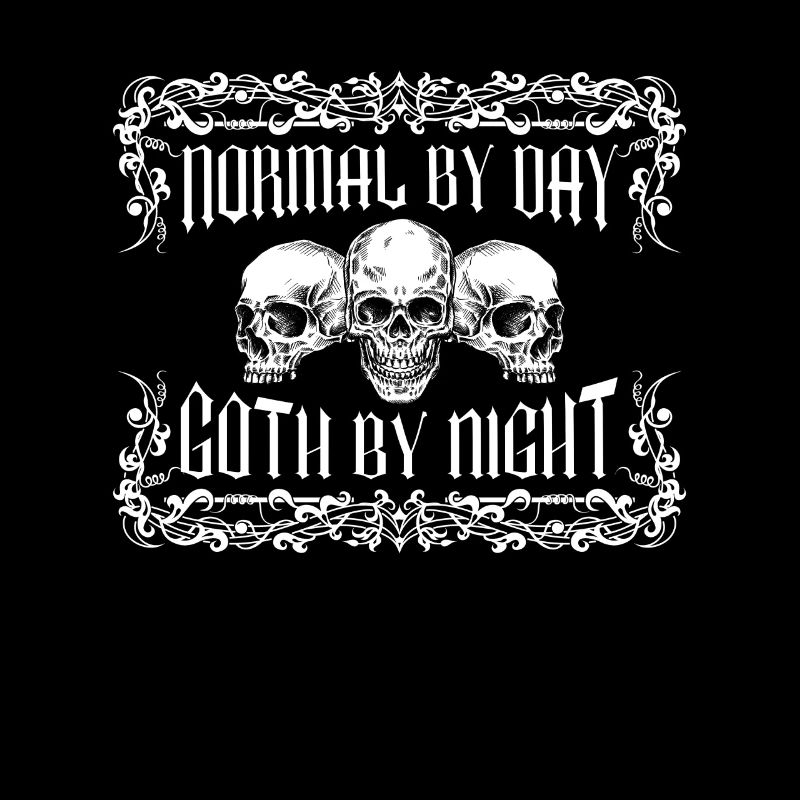 Normal by day, Goth by night - Gothic