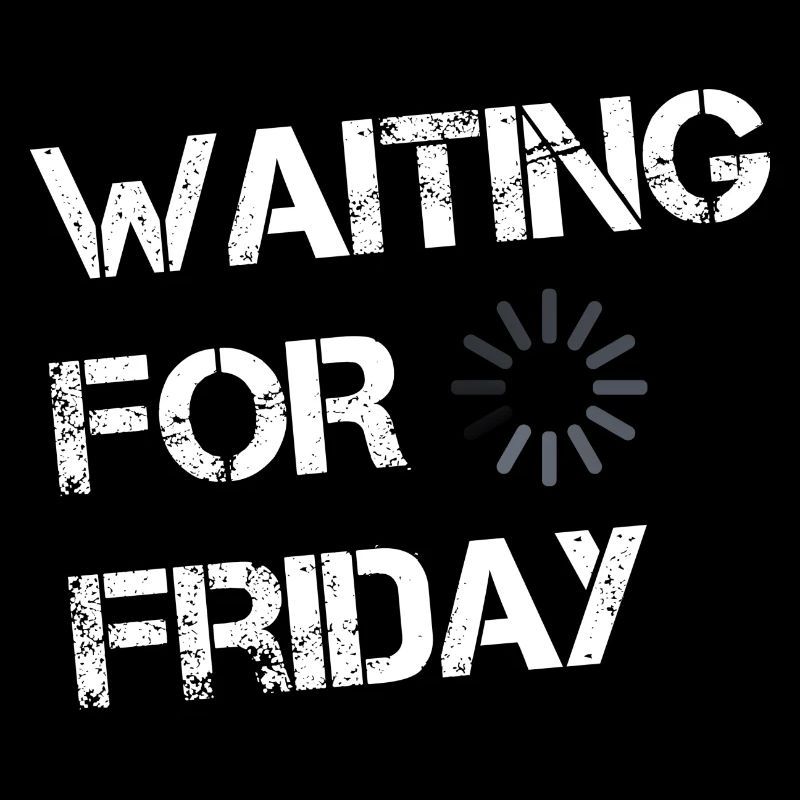 Waiting for Friday