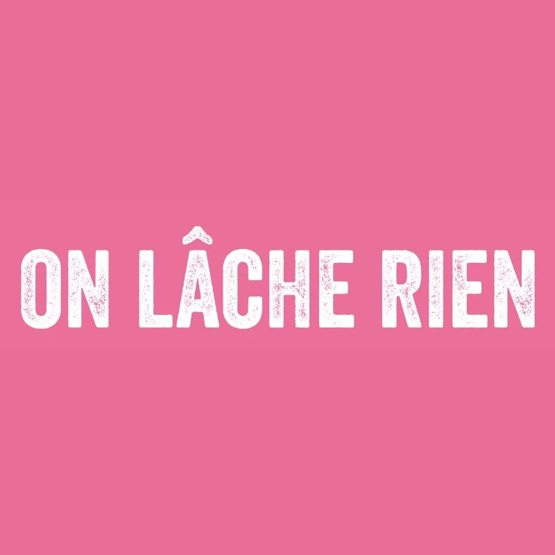 On Lâche Rien
