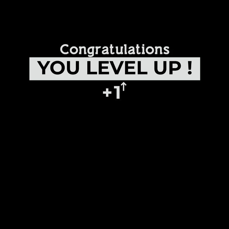 Congratulations You Level Up
