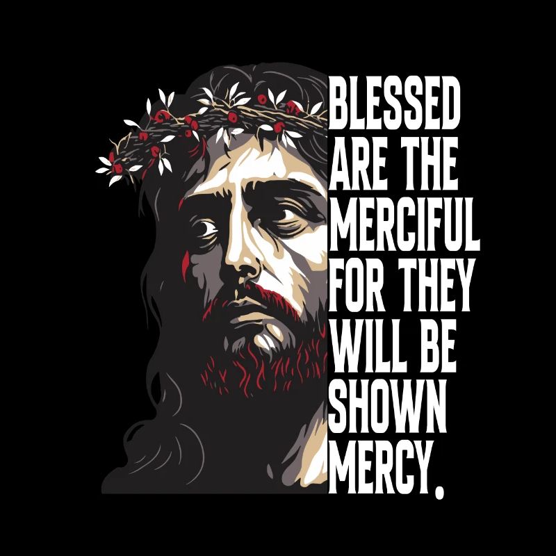 For They Will Be Shown Mercy Jesus Christus