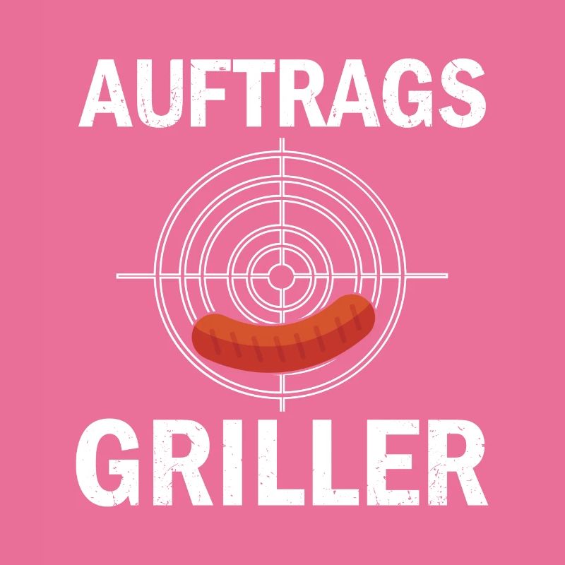 Der Auftragsgriller