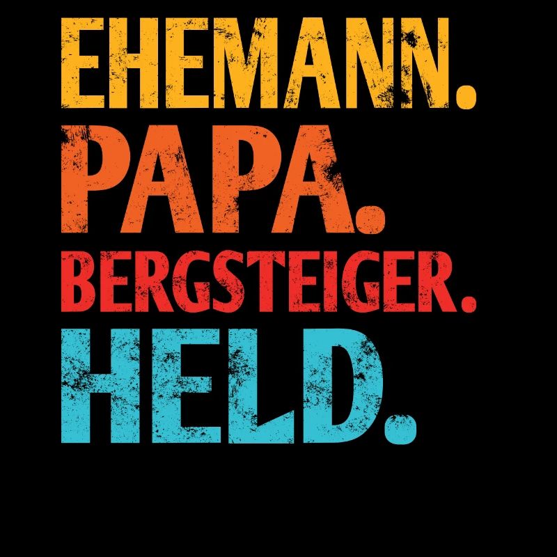 Ehemann Papa Bergsteiger Held