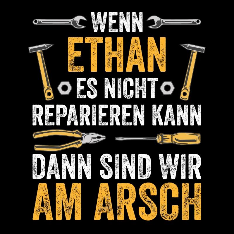 Lustiges Ethan Handwerker Heimwerker Sprüche