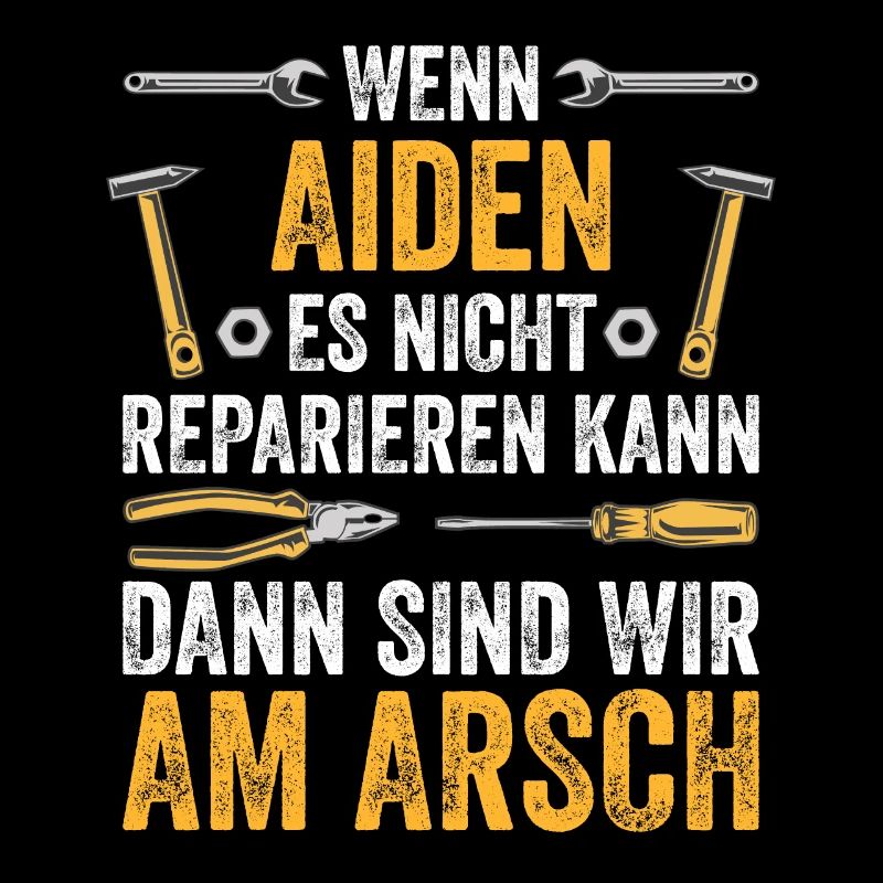 Lustiges Aiden Handwerker Heimwerker Sprüche