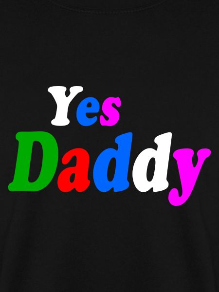 Yes daddy