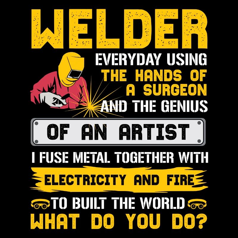 Welder I build the world