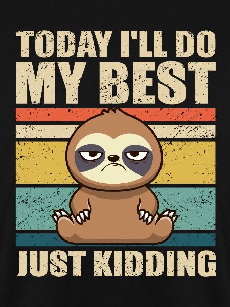 Sloth Funny Sarcasm Laziness