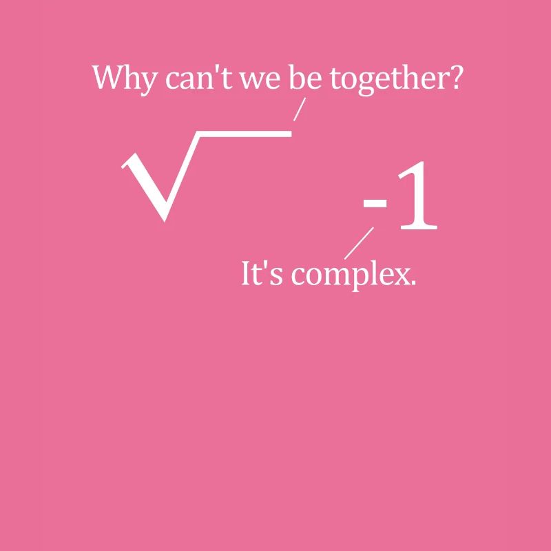Why Cant Be Together Complex Mathematiker Student