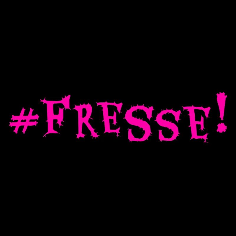 #FRESSE!
