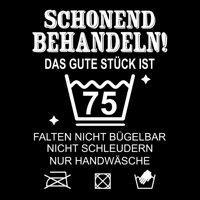 Schonend Behandeln Geschenk zum 75. Geburtstag