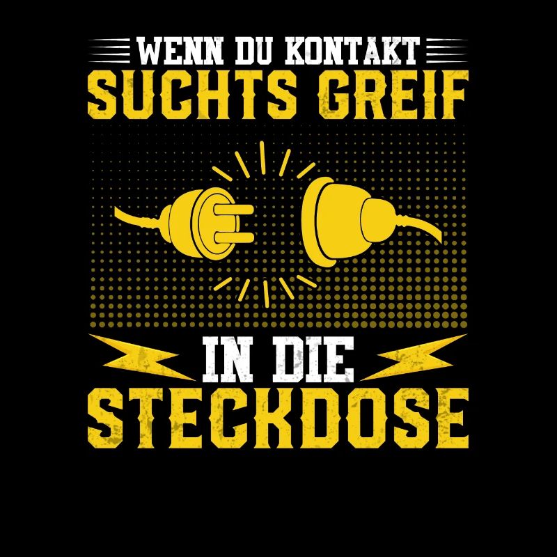 Wenn du Kontakt suchts greif in die Steckdose