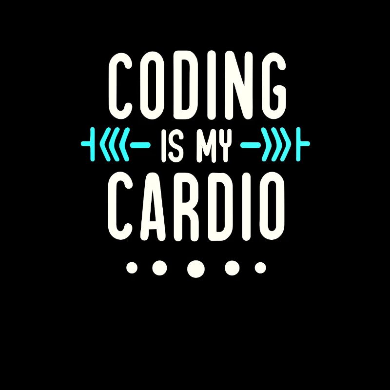 Coding Is My Cardio | Geeky Softwareentwickler