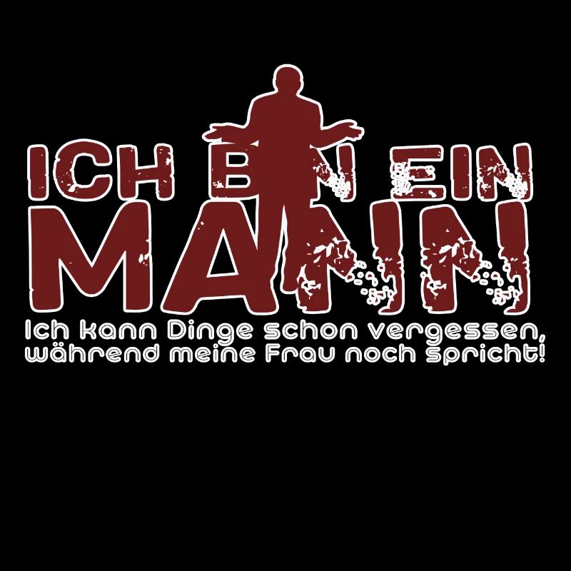 Ich bin ein Mann Spruch