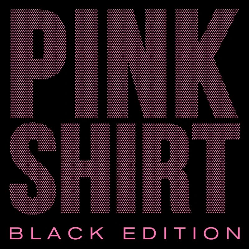 Pink Shirt Black Edition