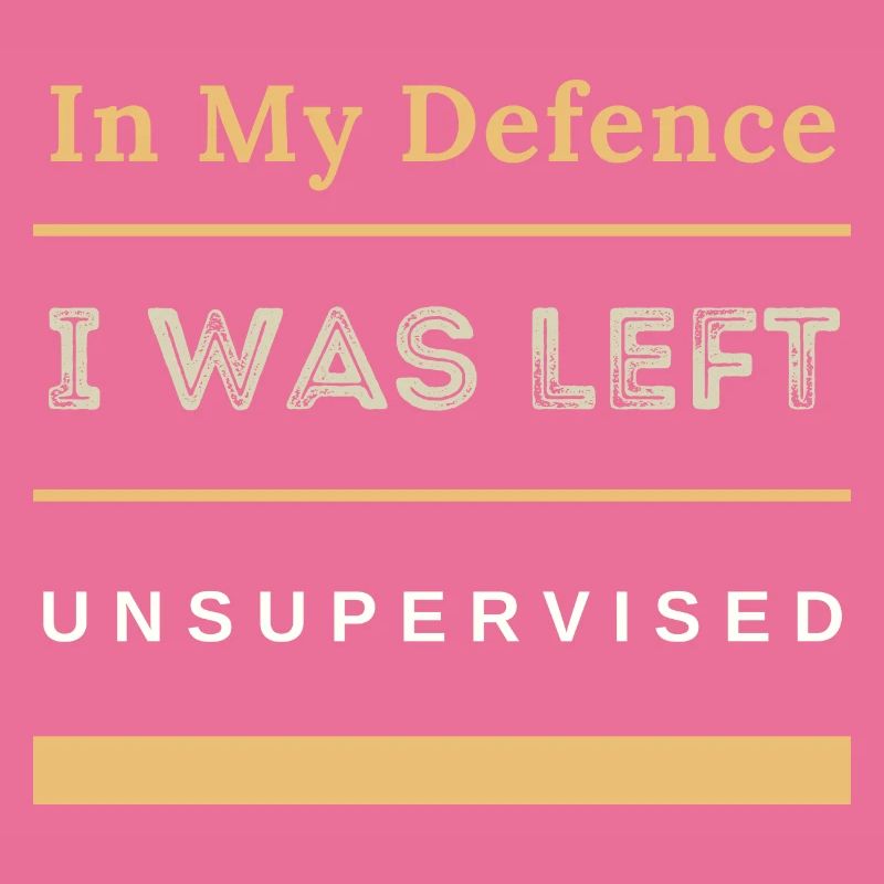 In My Defence I Was Left Unsupervised Sarcastic