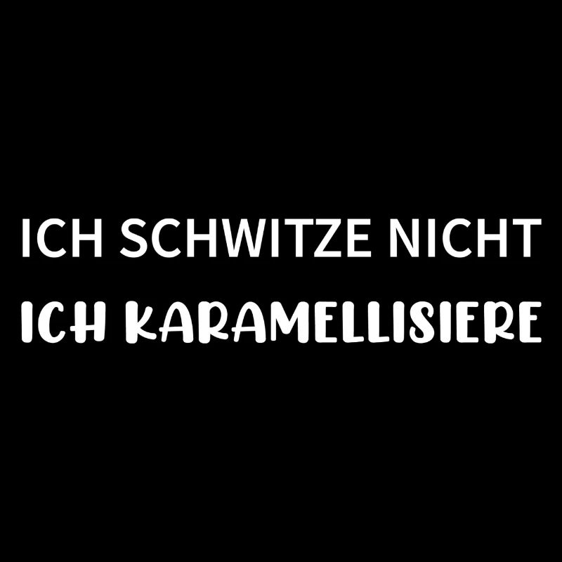Ich schwitze nicht, ich karamellisiere - Sommer