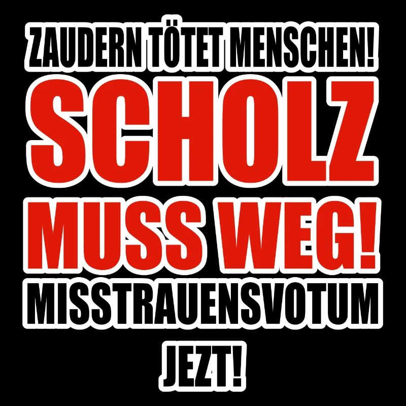 Scholz muss weg!