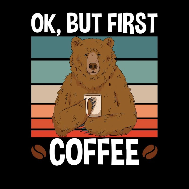 Ok But First Coffee
