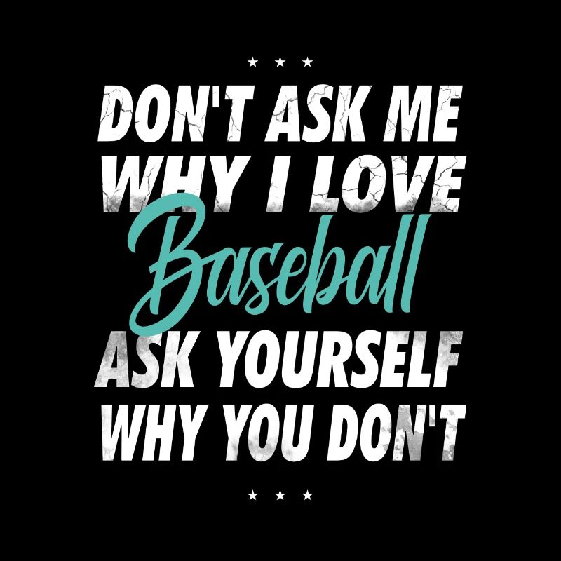 Frag mich nicht, warum ich Baseball liebe