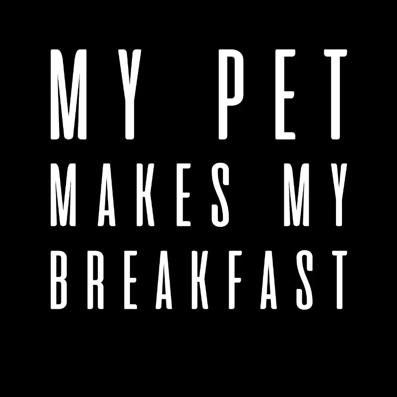 My pet makes me breakfast