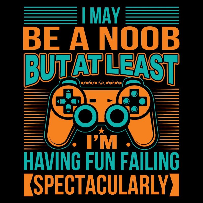 Ich mag ein Noob sein, aber zumindest habe ich Spaß Faili
