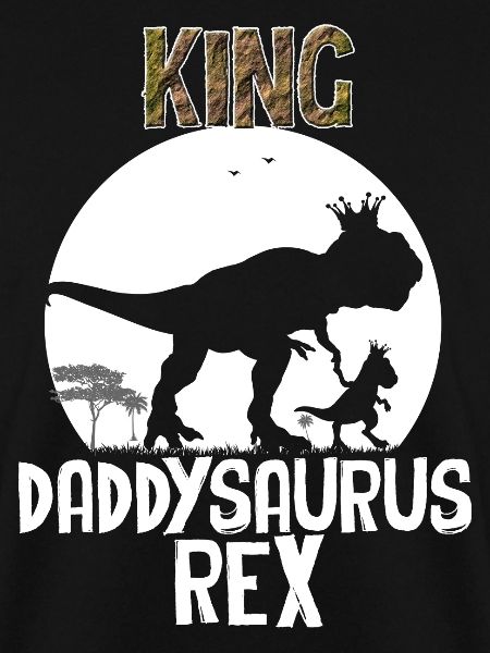 King Daddysaurus Rex