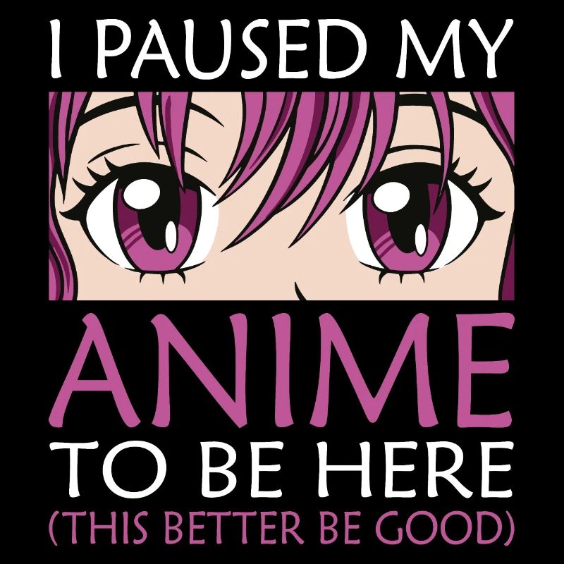 I paused my Anime