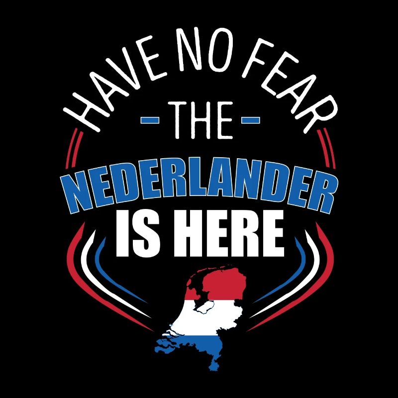 Do not worry, the Nederlander is here