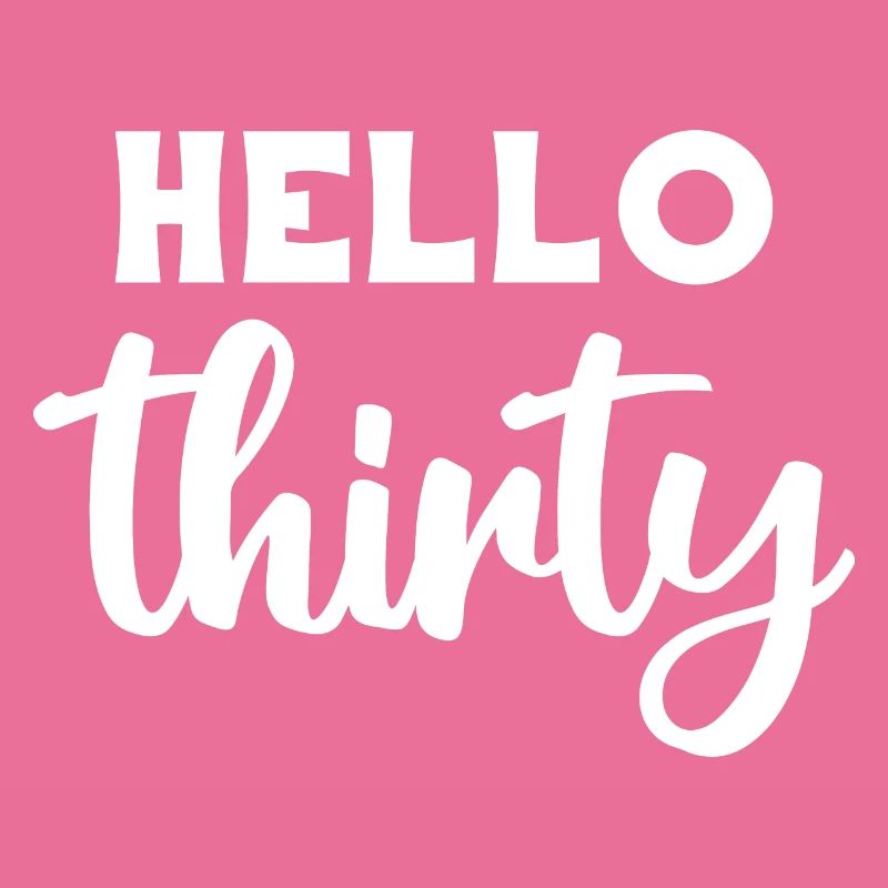 Hello Thirty III - 30th Birthday Gift