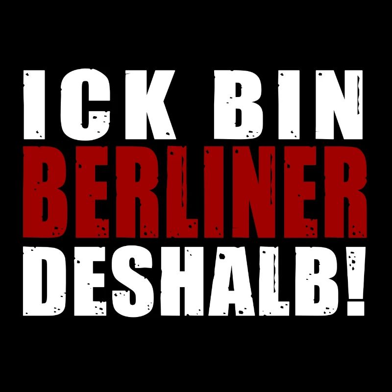 Ick bin Berliner deshalb Spruch Berlin Dialekt