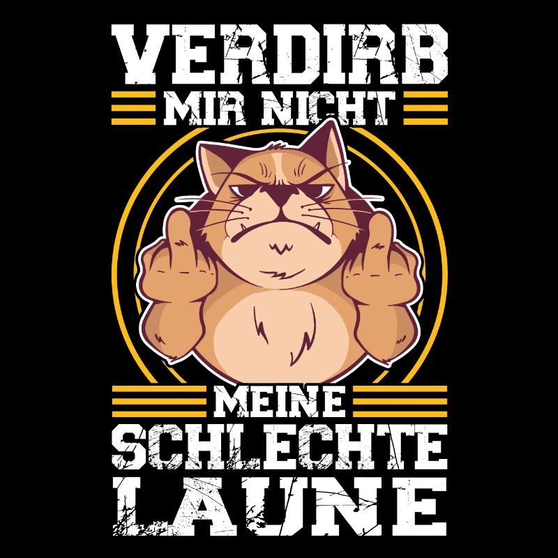 Verdirb mir nicht meine schlechte Laune