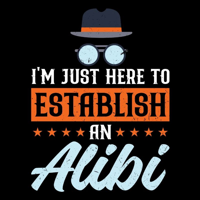 Ich Bin Nur Hier, Um Ein Alibi Zu Beschaffen