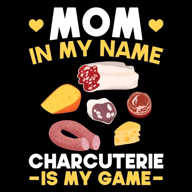 Maman est mon nom - La charcuterie est mon jeu - Gouda