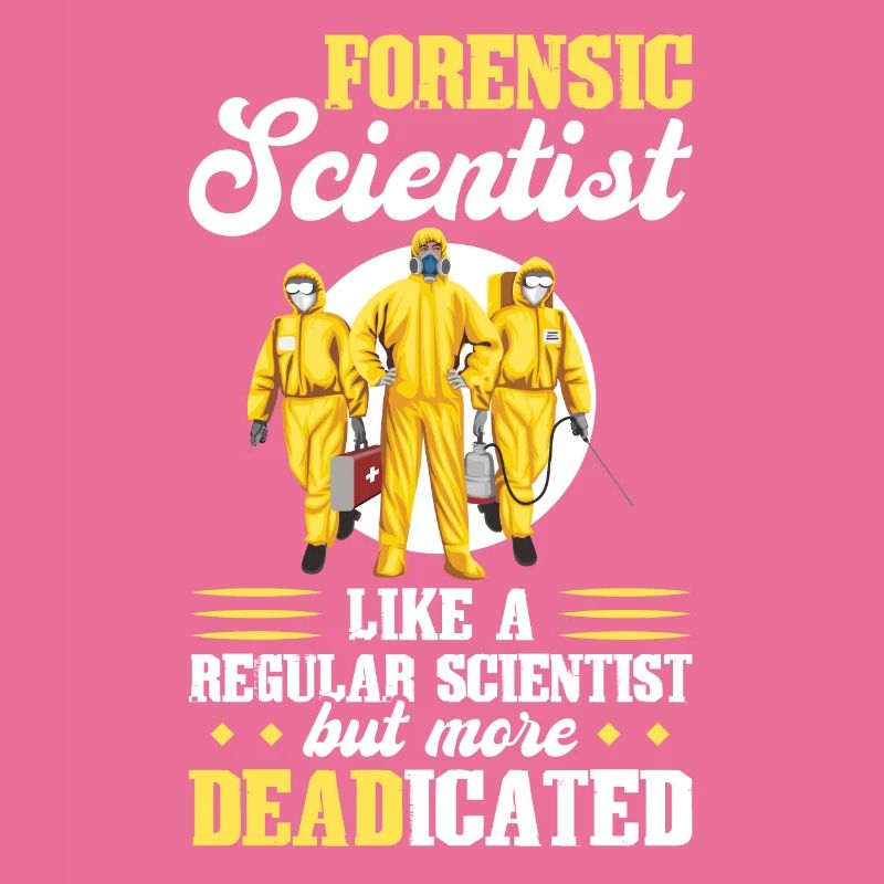 Forensic Scientist Are More DEADicated - Forensics