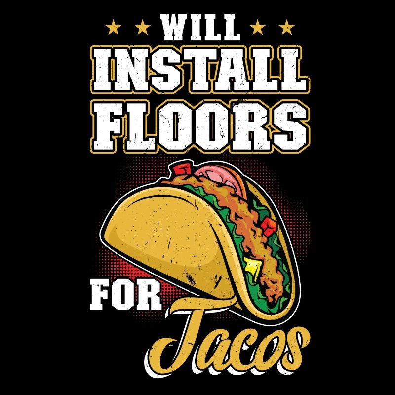 Will Install Floors For Tacos - Flooring Installer