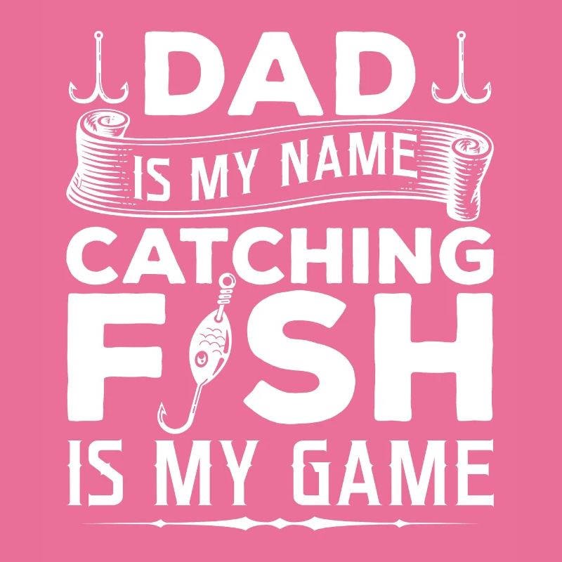 Papa est mon nom - Attraper du poisson est mon gibier - Pêche