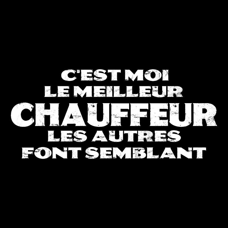 C'est moi le meilleur chauffeur