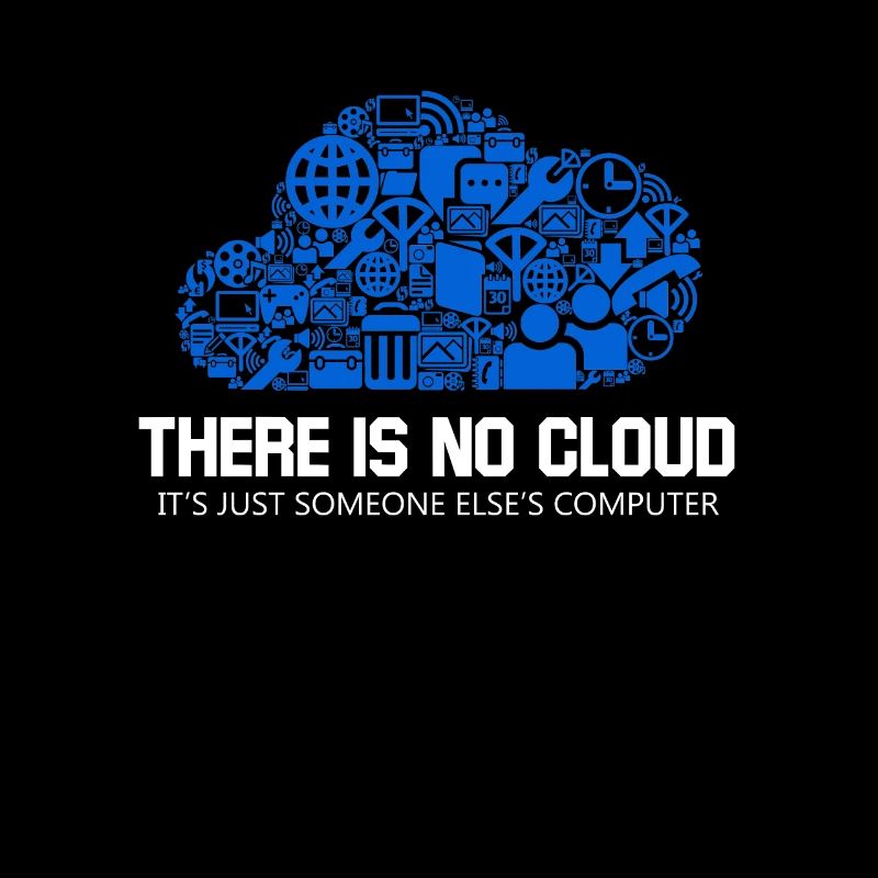 Geek There Is No Cloud Computer Science Meme