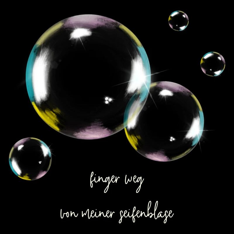 Finger weg von meiner Seifenblase, Soap Bubble