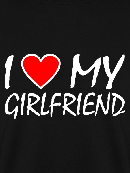 I love my girlfriend
