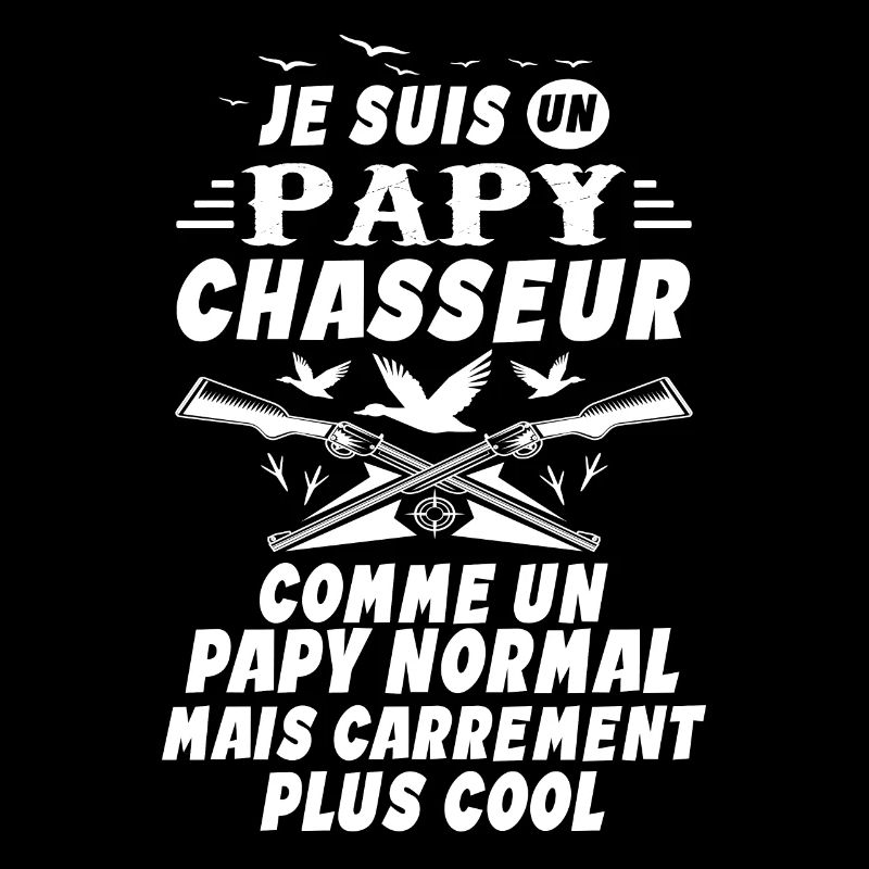 Un Papy Chasseur comme un Papy Normal Cadeau Papy